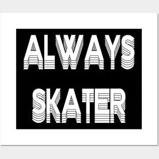 Always Skater Posters and Art